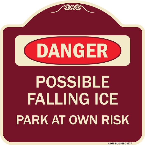Possible Falling Ice Park at Own Risk Heavy-Gauge Aluminum Architectural Sign, 18" H, BU-1818-23277